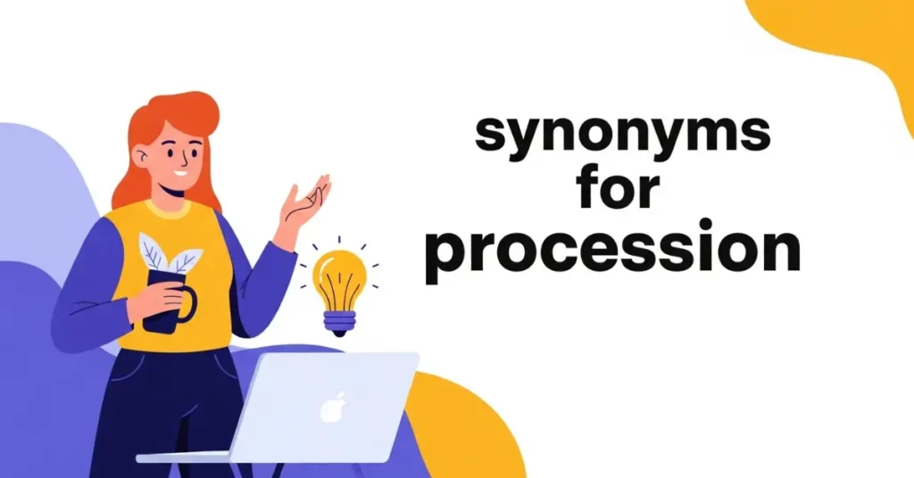 Synonyms for Procession: Easy and Useful Alternatives