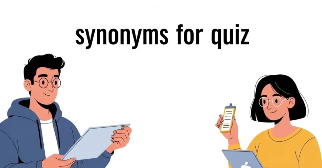 Synonyms for Quiz: Simple Words for Test