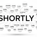 synonyms-for-shortly
