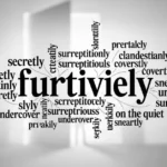synonyms-of-furtively
